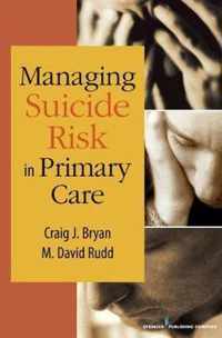 Managing Suicide Risk in Primary Care