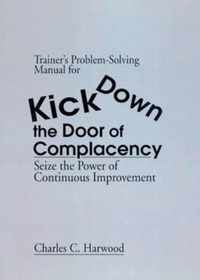 Trainer's Problem-Solving Manual for Kick Down the Door of Complacency