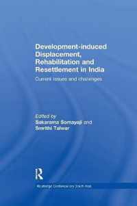 Development-Induced Displacement, Rehabilitation and Resettlement in India: Current Issues and Challenges