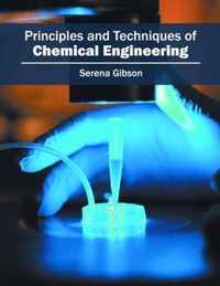 Principles and Techniques of Chemical Engineering