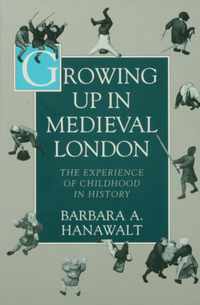 Growing Up In Medieval London The Experi