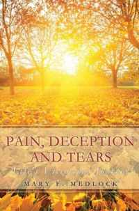 Pain, Deception and Tears