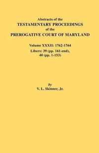 Abstracts Of The Testamentary Proceedings Of The Prerogative Court Of Maryland