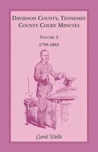 Davidson County, Tennessee, County Court Minutes, Volume 3, 1799-1803