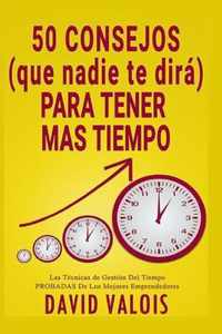 50 Consejos (que nadie te dira) para tener mas tiempo