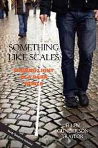 Something Like Scales - Finding Light in a Dark World