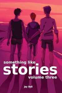 Something Like Stories - Volume Three