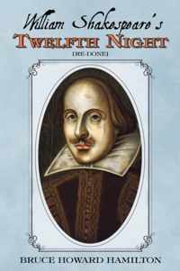 William Shakespeare's Twelfth Night [Re-Done]