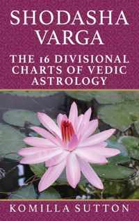 Shodasha Varga: The 16 Divisional Charts of Vedic Astrology