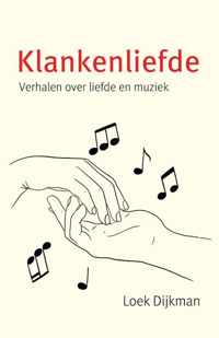 Klankenliefde - Loek Dijkman - Hardcover (9789462623507)