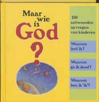 Maar wie is God?