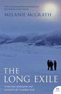 The Long Exile: A True Story of Deception and Survival Amongst ..9780007157976