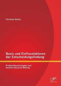 Basis und Einflussfaktoren der Entscheidungsfindung