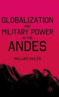 Globalization and Military Power in the Andes