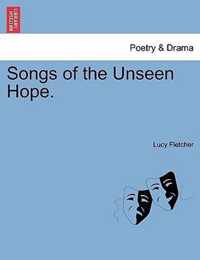 Songs of the Unseen Hope.