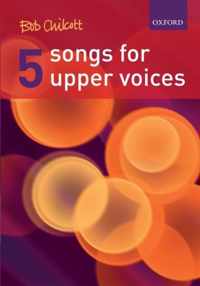 Five Songs For Upper Voices