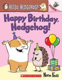 Happy Birthday, Hedgehog!