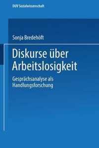 Diskurse Über Arbeitslosigkeit: Gesprächsanalyse ALS Handlungsforschung