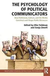 The Psychology of Political Communicators