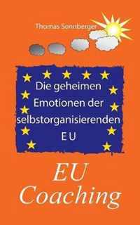 Die geheimen Emotionen der selbstorganisierenden Europaischen Union