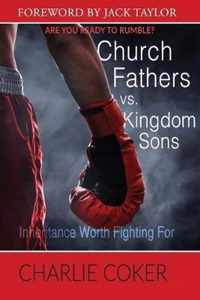 Church Fathers vs Kingdom Sons