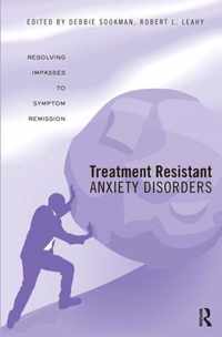 Treatment Resistant Anxiety Disorders