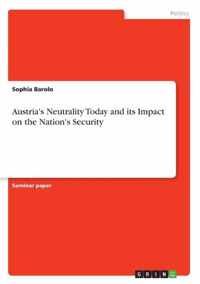 Austria's Neutrality Today and its Impact on the Nation's Security