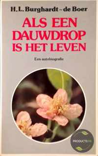 Als een dauwdrop is het leven