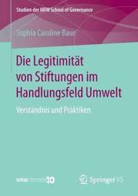 Die Legitimitaet von Stiftungen im Handlungsfeld Umwelt