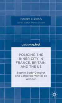 Policing the Inner City in France, Britain, and the US