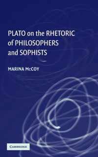 Plato on the Rhetoric of Philosophers and Sophists