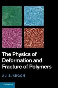 The Physics of Deformation and Fracture of Polymers