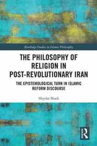 The Philosophy of Religion in Post-Revolutionary Iran