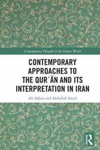 Contemporary Approaches to the Qur'an and its Interpretation in Iran