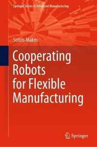 Cooperating Robots for Flexible Manufacturing