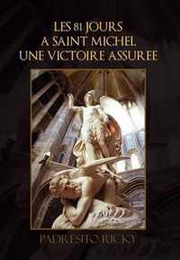 Les 81 Jours a Saint Michel Une Victoire Assuree