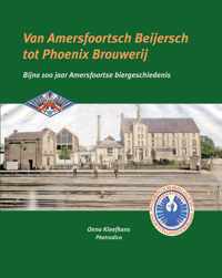 Van Amersfoortsch Beijersch tot Phoenix Brouwerij