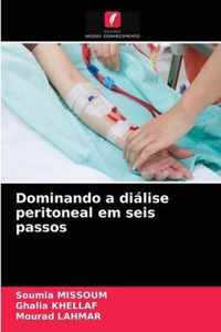 Dominando a dialise peritoneal em seis passos