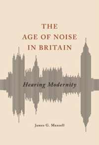 The Age of Noise in Britain