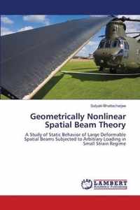 Geometrically Nonlinear Spatial Beam Theory