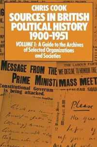 Sources in British Political History 1900-1951: Volume I