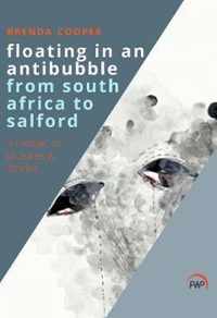 Floating In An Antibubble From South Africa To Salford