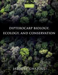 Dipterocarp Biology, Ecology, and Conservation