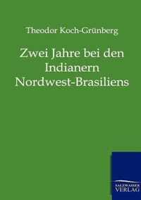 Zwei Jahre bei den Indianern Nordwest-Brasiliens