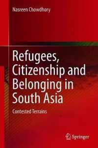 Refugees, Citizenship and Belonging in South Asia