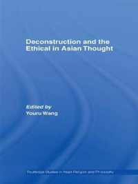 Deconstruction and the Ethical in Asian Thought