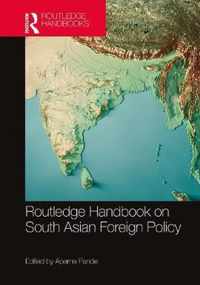 Routledge Handbook on South Asian Foreign Policy