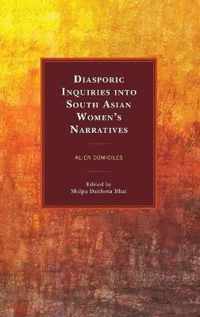 Diasporic Inquiries into South Asian Women's Narratives