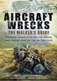 Aircraft Wrecks: A Walker's Guide