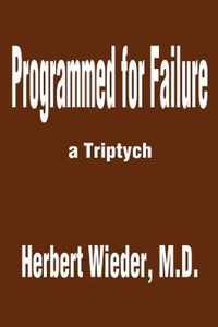 Programmed for Failure